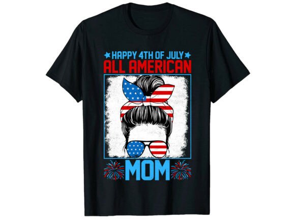 Celebrating with All American Mom 4th of July T-Shirt