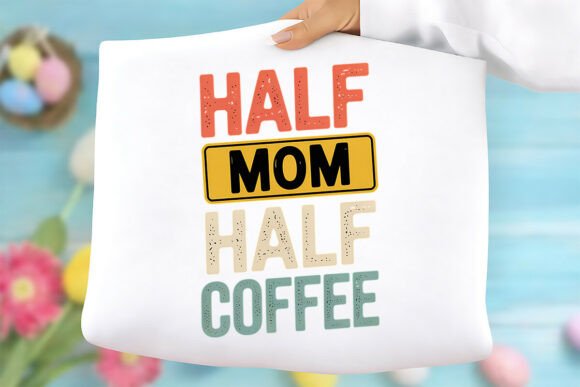 Half Mom Half Coffee: A Charming Mother's Day PNG