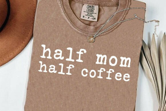 Half Mom Half Coffee PNG: A Fun Design for Embroidery