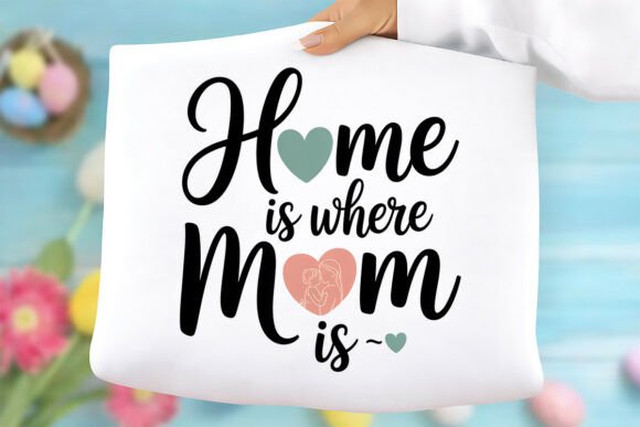 Home is Where Mom is PNG: A Heartfelt Embroidery Design