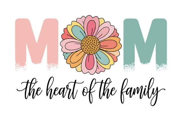 Mom Heart of the Family Floral Design
