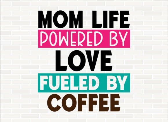 Mom Life Powered by Love: A Versatile T-Shirt Design