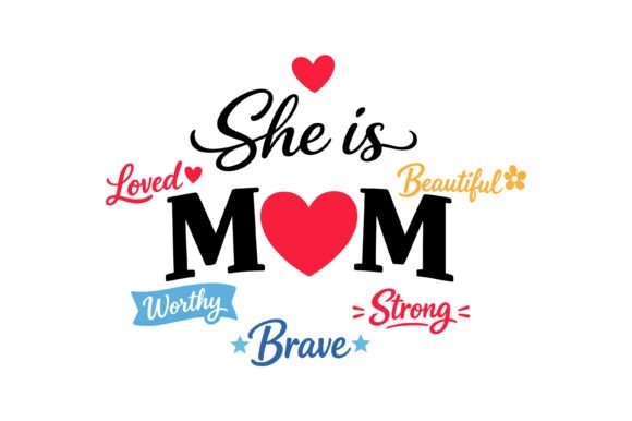 She is Mom: A Design of Strength and Beauty