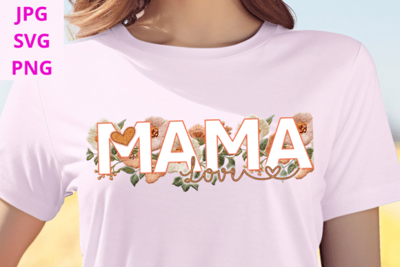 Soft Floral Embroidered Mama Love SVG Review