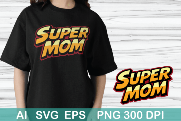 Super Mom T-shirt Design: A Versatile Embroidery Choice