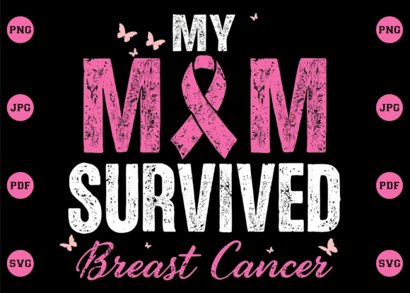 Surviving with Style: My Mom Survived Breast Cancer PNG