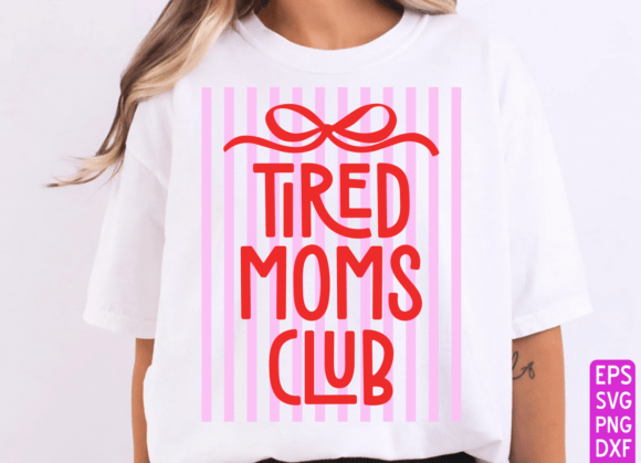Tired Mom's Club PNG: A Perfect Mother's Day Gift